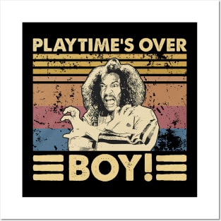 Play Time's Over Boy! Posters and Art